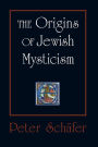 The Origins of Jewish Mysticism