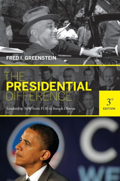 The Presidential Difference: Leadership Style from FDR to Barack Obama - Third Edition / Edition 3