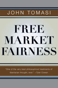 Title: Free Market Fairness, Author: John  Tomasi