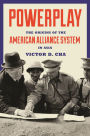 Powerplay: The Origins of the American Alliance System in Asia