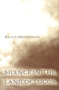 Title: Silence in the Land of Logos, Author: Silvia Montiglio