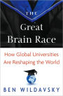 The Great Brain Race: How Global Universities Are Reshaping the World