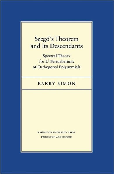 Szego's Theorem and Its Descendants: Spectral Theory for L2 Perturbations of Orthogonal Polynomials