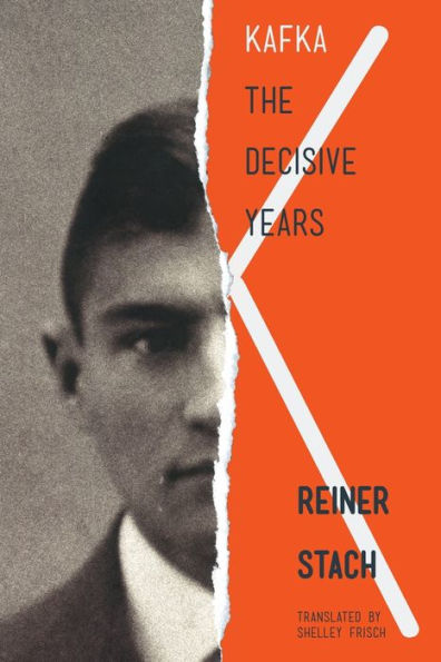 Kafka: The Decisive Years