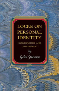 Title: Locke on Personal Identity: Consciousness and Concernment, Author: Galen Strawson