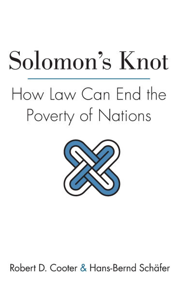 Solomon's Knot: How Law Can End the Poverty of Nations