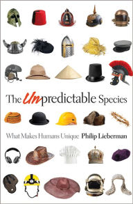 Title: The Unpredictable Species: What Makes Humans Unique, Author: Philip Lieberman