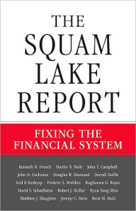 Title: The Squam Lake Report: Fixing the Financial System, Author: Kenneth R. French