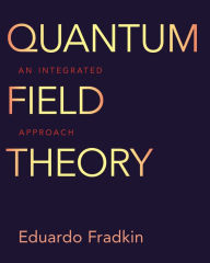 Free ebook trial download Quantum Field Theory: An Integrated Approach by Eduardo Fradkin 9780691149080 (English literature)