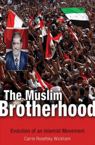 Title: The Muslim Brotherhood: Evolution of an Islamist Movement, Author: Carrie Rosefsky Wickham