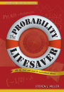 The Probability Lifesaver: All the Tools You Need to Understand Chance