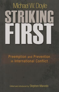 Title: Striking First: Preemption and Prevention in International Conflict, Author: Michael W. Doyle
