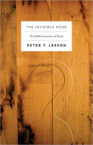 Title: The Invisible Hook: The Hidden Economics of Pirates, Author: Peter Leeson