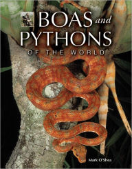 Title: Boas and Pythons of the World, Author: Mark O'Shea