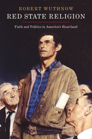 Red State Religion: Faith and Politics in America's Heartland