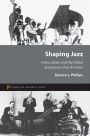 Shaping Jazz: Cities, Labels, and the Global Emergence of an Art Form