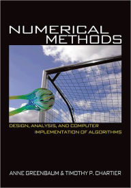 Title: Numerical Methods: Design, Analysis, and Computer Implementation of Algorithms, Author: Anne Greenbaum