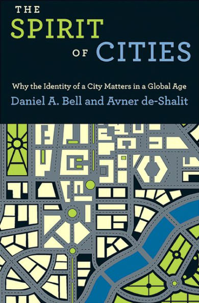 The Spirit of Cities: Why the Identity of a City Matters in a Global Age