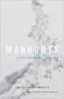 Manhunts: A Philosophical History