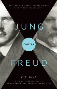 Title: Jung contra Freud: The 1912 New York Lectures on the Theory of Psychoanalysis, Author: Carl Jung