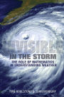Invisible in the Storm: The Role of Mathematics in Understanding Weather