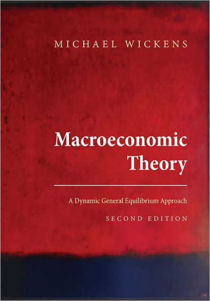 Macroeconomic Theory: A Dynamic General Equilibrium Approach - Second Edition / Edition 2