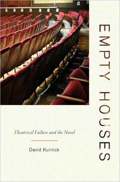 Empty Houses: Theatrical Failure and the Novel