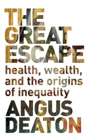 Title: The Great Escape: Health, Wealth, and the Origins of Inequality, Author: Angus Deaton