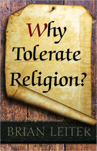 Title: Why Tolerate Religion?, Author: Brian Leiter