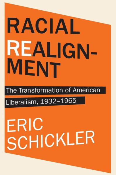 Racial Realignment: The Transformation of American Liberalism, 1932-1965