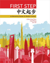 Title: First Step: An Elementary Reader for Modern Chinese, Author: Chih-p'ing Chou