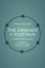 The Enneads of Plotinus, Volume 1: A Commentary