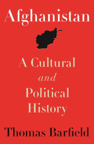 Title: Afghanistan: A Cultural and Political History, Author: Thomas J. Barfield