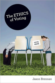 Title: The Ethics of Voting, Author: Jason Brennan