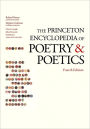 The Princeton Encyclopedia of Poetry and Poetics: Fourth Edition / Edition 4