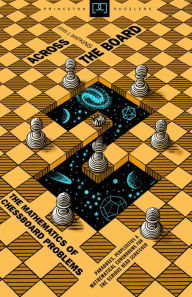 Title: Across the Board: The Mathematics of Chessboard Problems, Author: John J. Watkins