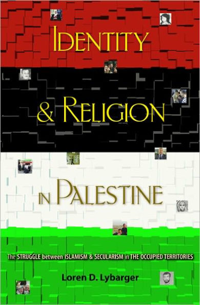 Identity and Religion Palestine: the Struggle between Islamism Secularism Occupied Territories