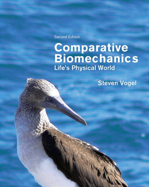 Comparative Biomechanics: Life's Physical World - Second Edition / Edition 2