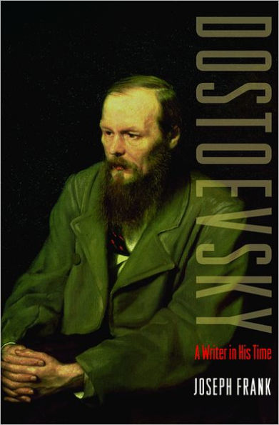 Dostoevsky: A Writer in His Time