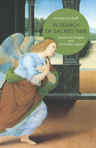 Title: In Search of Sacred Time: Jacobus de Voragine and The Golden Legend, Author: Jacques Le Goff