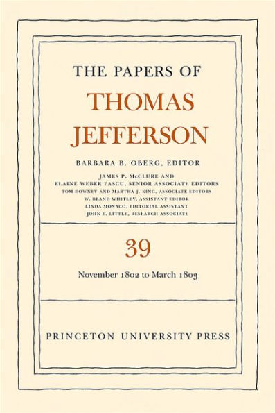 The Papers of Thomas Jefferson, Volume 39: 13 November 1802 to 3 March 1803