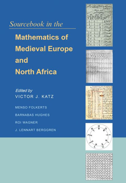 Sourcebook the Mathematics of Medieval Europe and North Africa