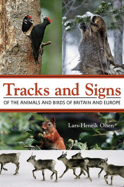Tracks and Signs of the Animals Birds Britain Europe