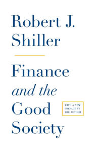 Title: Finance and the Good Society, Author: Robert J. Shiller