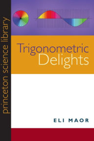 Title: Trigonometric Delights, Author: Eli Maor