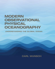 Title: Modern Observational Physical Oceanography: Understanding the Global Ocean, Author: Carl Wunsch