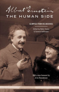 Title: Albert Einstein, The Human Side: Glimpses from His Archives, Author: Albert Einstein