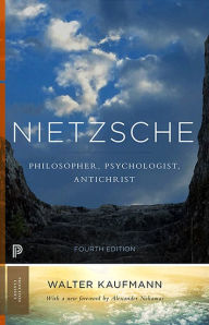 Title: Nietzsche: Philosopher, Psychologist, Antichrist, Author: Walter A. Kaufmann