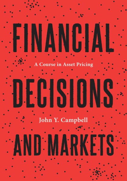 Financial Decisions and Markets: A Course Asset Pricing