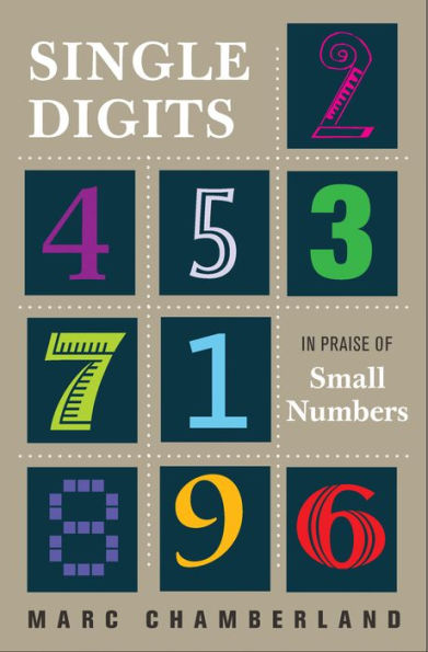 Single Digits: In Praise of Small Numbers